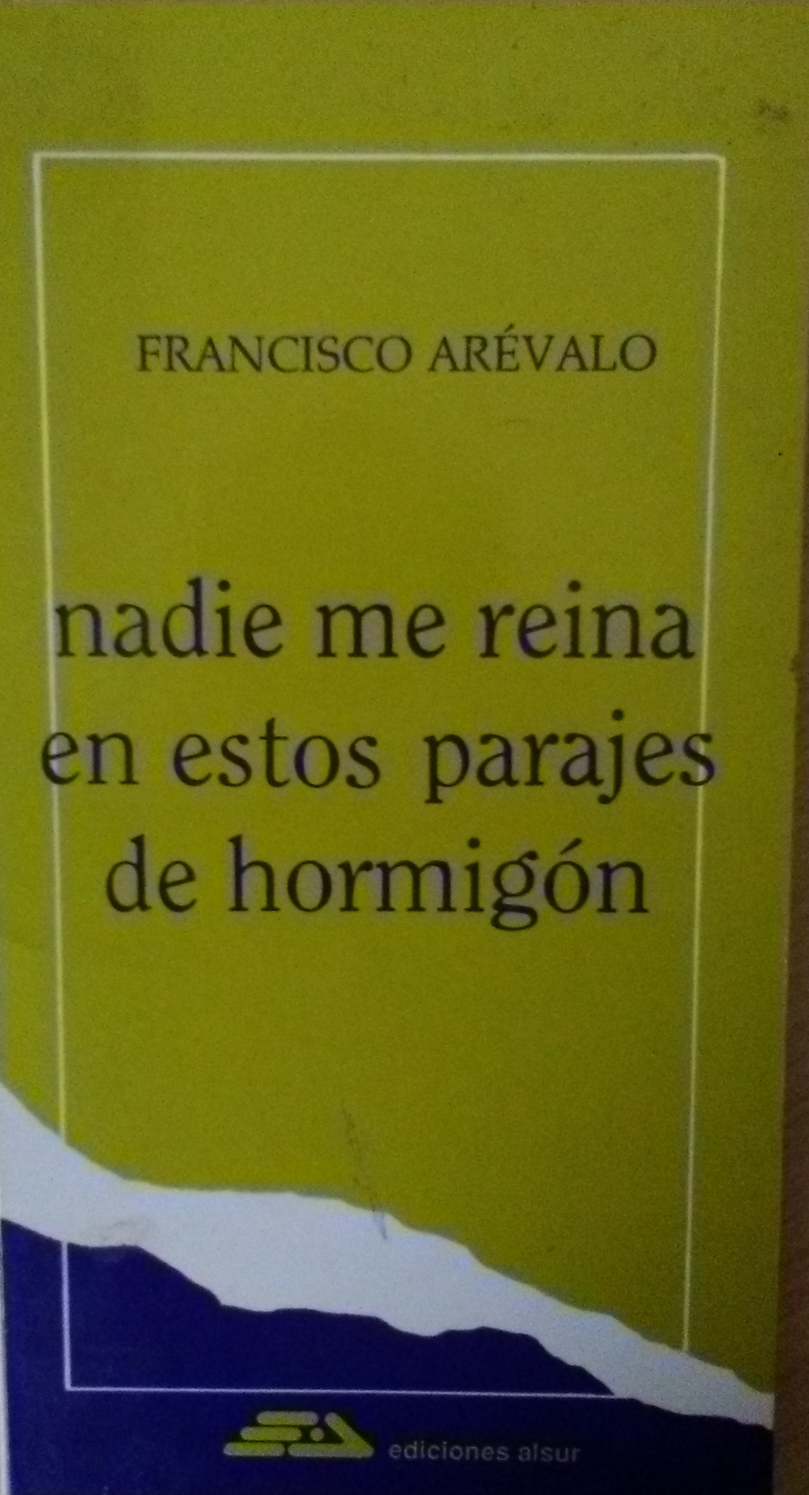 Nadie me reina en estos parajes de hormigón